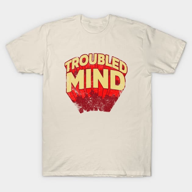 trouble T-Shirt by nostalgia